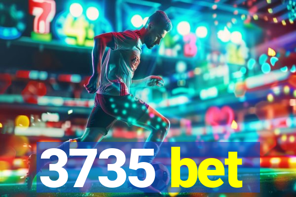 3735 bet